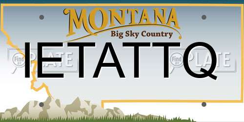 IETATTQ Montana License Plate