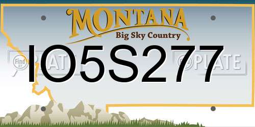 IO5S277 Montana License Plate