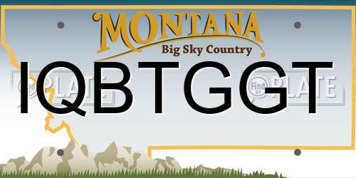 IQBTGGT Montana License Plate
