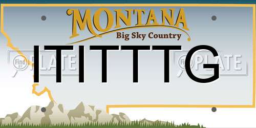 ITITTTG Montana License Plate