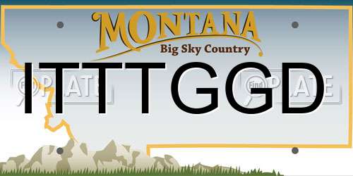 ITTTGGD Montana License Plate