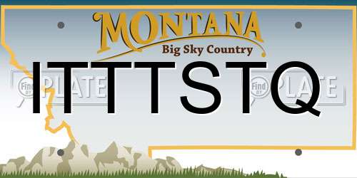 ITTTSTQ Montana License Plate