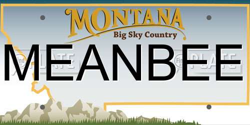 MEANBEE Montana License Plate