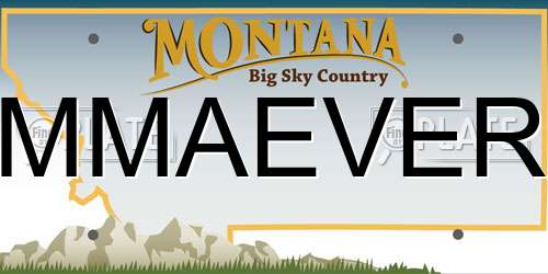 MMAEVER Montana License Plate