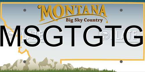 MSGTGTG Montana License Plate