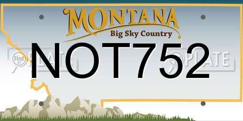 NOT752 Montana License Plate