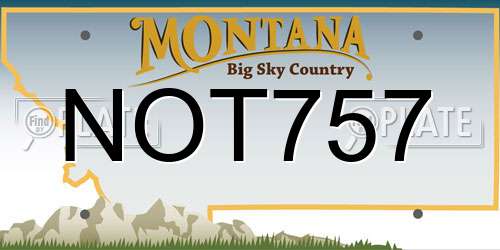 NOT757 Montana License Plate