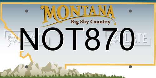 NOT870 Montana License Plate