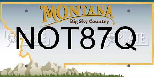 NOT87Q Montana License Plate
