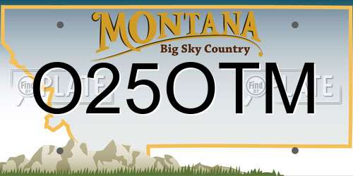 O25OTM Montana License Plate