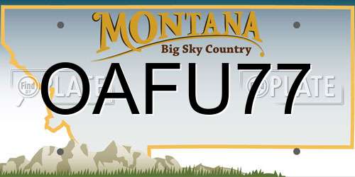 OAFU77 Montana License Plate