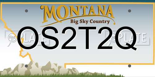 OS2T2Q Montana License Plate