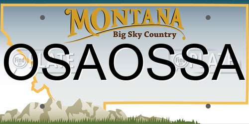 OSAOSSA Montana License Plate