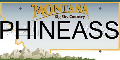 PHINEASS Montana License Plate