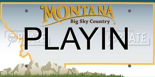 PLAYIN Montana License Plate