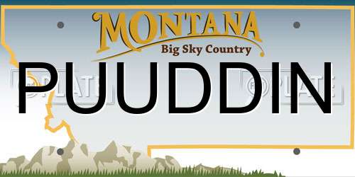 PUUDDIN Montana License Plate