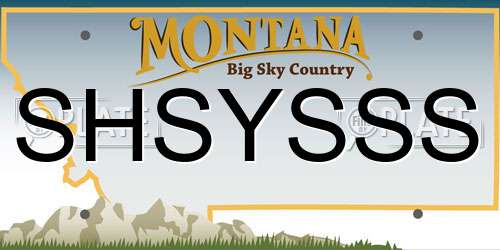 SHSYSSS Montana License Plate