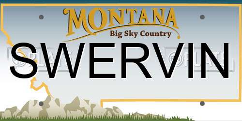 SWERVIN Montana License Plate