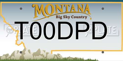 T00DPD Montana License Plate