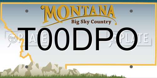 T00DPO Montana License Plate