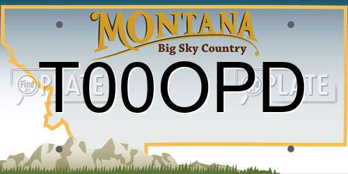 T00OPD Montana License Plate