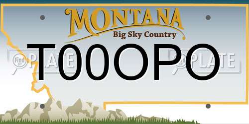 T00OPO Montana License Plate