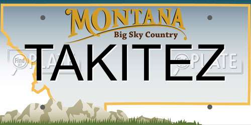 TAKITEZ Montana License Plate