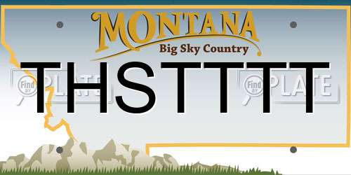 THSTTTT Montana License Plate