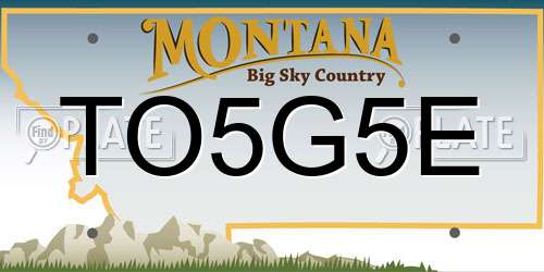 TO5G5E Montana License Plate