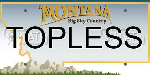 TOPLESS Montana License Plate