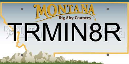 TRMIN8R Montana License Plate