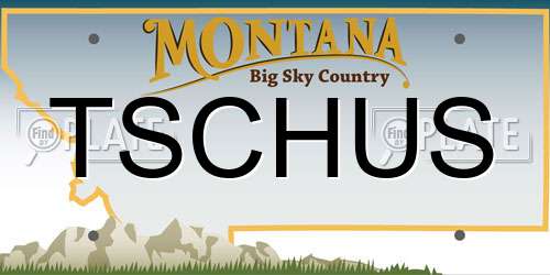 TSCHUS Montana License Plate