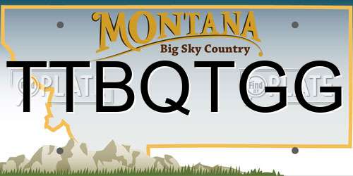 TTBQTGG Montana License Plate