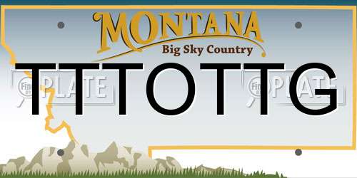 TTTOTTG Montana License Plate