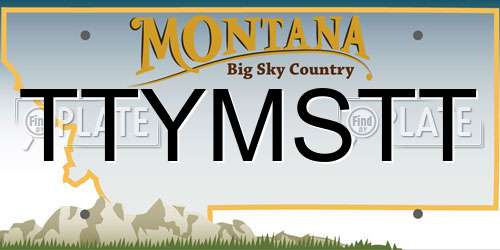 TTYMSTT Montana License Plate