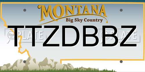 TTZDBBZ Montana License Plate