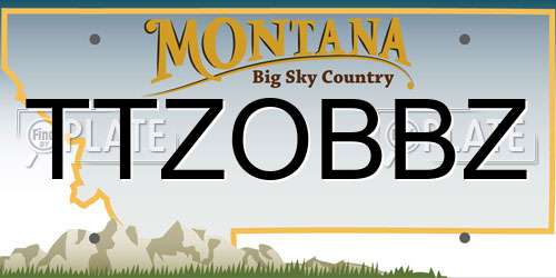 TTZOBBZ Montana License Plate