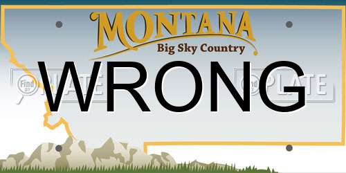 WRONG Montana License Plate