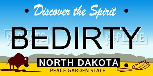 BEDIRTY North Dakota License Plate