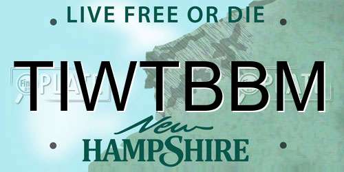 TIWTBBM New Hampshire License Plate