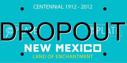 DROPOUT New Mexico License Plate