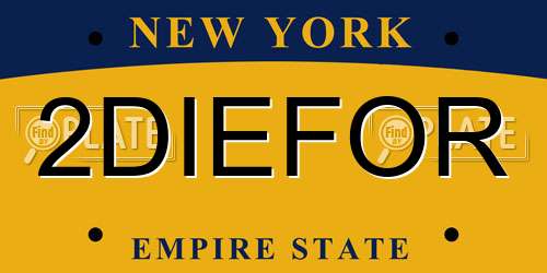 2DIEFOR New York License Plate