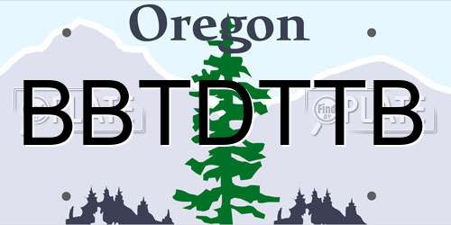 BBTDTTB Oregon License Plate