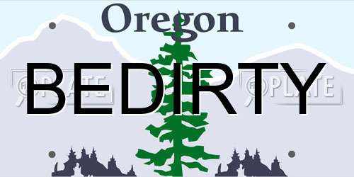 BEDIRTY Oregon License Plate