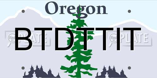 BTDTTIT Oregon License Plate