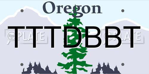 TTTDBBT Oregon License Plate