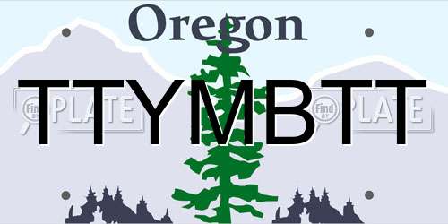 TTYMBTT Oregon License Plate