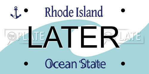 LATER Rhode Island License Plate