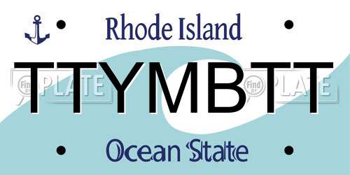TTYMBTT Rhode Island License Plate
