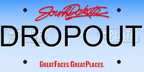 DROPOUT South Dakota License Plate